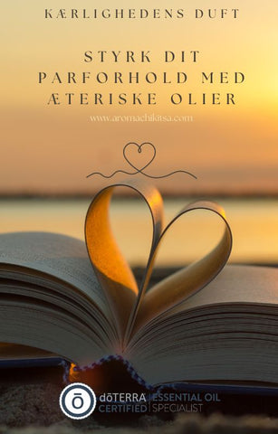 Kærlighedens duft, Styrk dit parforhold med æteriske olier